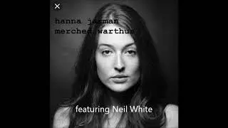 Hanna Jarman featuring Neil White - Fy Merched Warthus