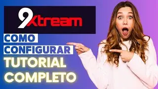 9XTREAM COMO CONFIGURAR TUTORIAL COMPLETO