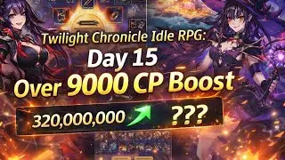 Twilight chronicle idle - Day 15 over 9000 CP boost