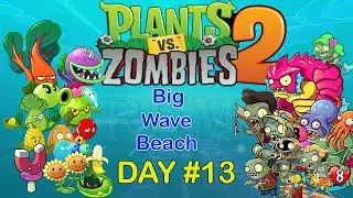 Plants Vs Zombies 2 - Tower Defense | Big Wave Beach Day 13 | RKM Gaming | Adventure Games | PvZ2