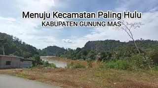Perjalanan ke kecamatan paling hulu di Kab.Gunung Mas | Damang Batu #perjalanan #vlog #gunungmas