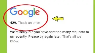 Google fix 429 that's an error problem Sovled