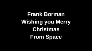 Frank Borman wishing you Merry Christmas - From Space ( Motivational Speech)