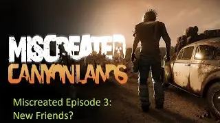 Miscreated Canyonlands ep.3 Gameplay | New Friends!
