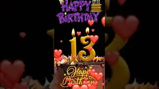 Happy 13th Birthday | 13th Birthday | Thirteenth Birthday | Whatsapp Status | Greetings |