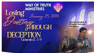 Losing Destiny through Deception. Apostle Reuben Goodman. Jan 25 2026
