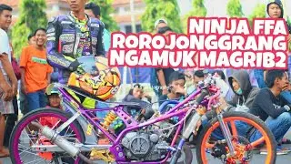 Rorojonggrang  NGAMUK MAGRIB2 ft RULLY PM PEMECAH REKOR  NINJA FFA TERCEPAT