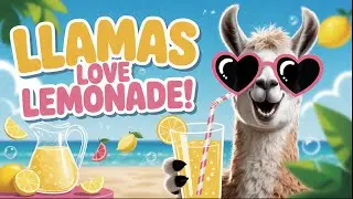 Llamas Throw the Best Lemonade Party Ever!