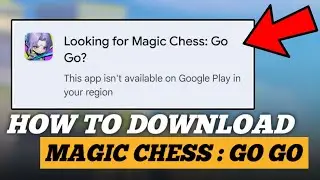 How to download Magic Chess :Go Go - MLBB
