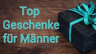 TOP Geschenke f&uuml;r M&Auml;NNER / JUNGS! / Geschenkeguide / Geschenketipps PART 1