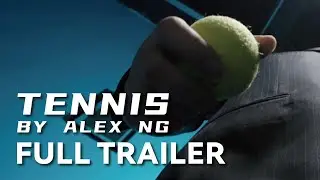 Henry Harrius Presents: TENNIS by Alex Ng (Official Trailer)