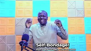 Self Bondage Slave // Apostle Simon Gichinga