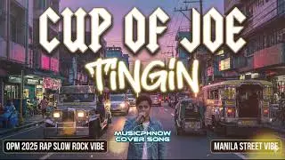 🔥 CUP OF JOE &ndash; &ldquo;TINGIN&rdquo; | OPM 2025 x RAP x SLOW ROCK VIBE 🇵🇭🎶 @cupofjoemusic_ @MusicPhNow #trending