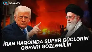 İRAN HAQQINDA SUPER GÜCLƏRİN QƏRARI GÖZLƏNİLİR | AÇIQ YORUM CANLI YAYIM