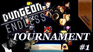 First amateur LAST MAN STANDING TOURNAMENT in Dungeon of the Endless / Matt Gambler