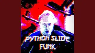 PYTHON SLIDE FUNK