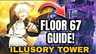ILLUSORY TOWER FLOOR 67 GUIDE! | JUJUTSU KAISEN PHANTOM PARADE 