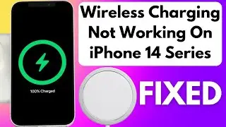 iPhone 14 / 14 Pro Wireless Charging Not Working, How to Fix?