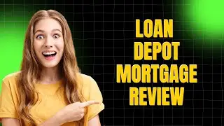 Loan Depot Mortgage Review