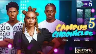 CAMPUS CHRONICLES 5 - Annabella Apara, Kelvin Ezike