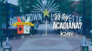 Downtown Development Authority | Why Acadiana?