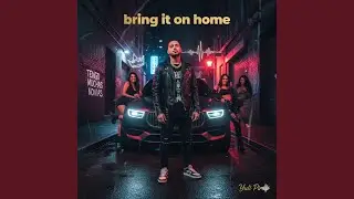 Bring it on home