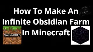 How To Make An Infinite Obsidian Farm In Minecraft &mdash; Step By Step