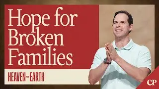 Hope for Broken Families | John Dickerson