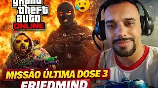 GTA V ONLINE PS4 &ndash; MISS&Atilde;O &Uacute;LTIMA DOSE 3 (FRIEDMIND) INSANA!! 😱🔥