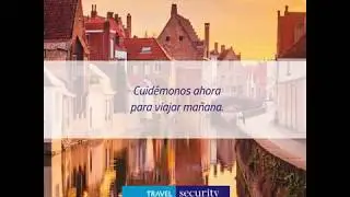 Cuid&eacute;monos ahora para viajar ma&ntilde;ana | TRAVEL SECURITY
