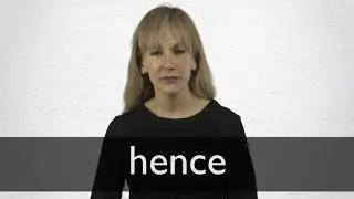 How to pronounce HENCE in British English