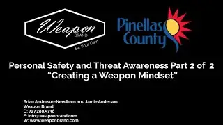 Personal Safety and Threat Awareness &ldquo;Creating a Weapon Mindset&rdquo; PART 2/2