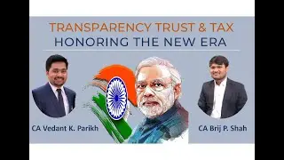 Transparent Taxation - Honoring the Honest by CA Vedant K. Parikh & CA Brij P. Shah
