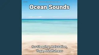 Ocean Sounds for Relaxation and Sleep - Pt. 16
