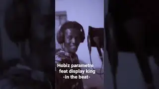 Hobiz param&egrave;tre feat display king A&iuml;cha gogo