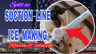 Split ac suction line making ice // reason &solution