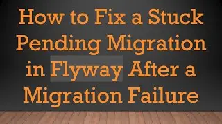 How to Fix a Stuck Pending Migration in Flyway After a Migration Failure