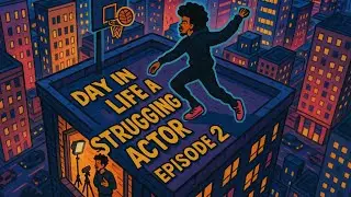 Day in the Life of a Struggling Actor Ep.2