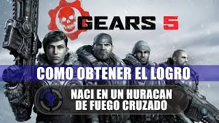 Gears 5: Logro (Nac&iacute; en un hurac&aacute;n de fuego cruzado)
