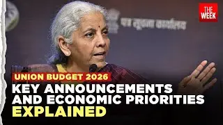 Union Budget 2026 EXPLAINED: FIVE big priorities shaping India&rsquo;s economic roadmap