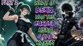 What If Deku Was The Cursed Hero & Had Harem!? | Part 2
