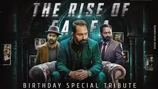 THE RISE OF FA FA | Birthday Special Mashup 2022 | Aug 8 | Tribute To Fahadh Fazil | Richu Varghese