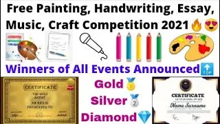 Online Competition 2021 Free/ Win Luxurious Awards💎🥇🥈/ Painting, Essay, Handwriting, Craft Winners💖🔝