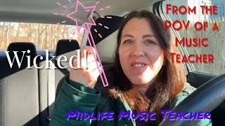 The Movie Musical Wicked | From a Music Teacher&rsquo;s POV
