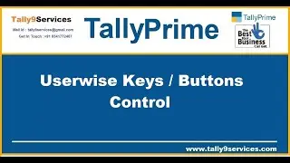 Add On 040: User-Wise Key Button's Control | Tally Customization