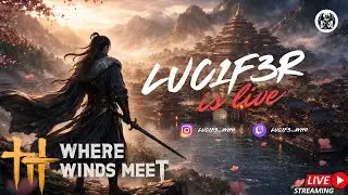 LIVE NOW| Where Winds Meet Gameplay 🔥