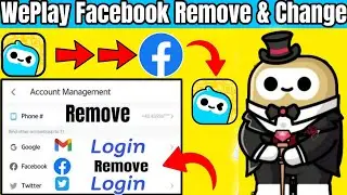 WePlay Facebook Remove & Change | Remove Old Facebook & Add New Account in WePlay