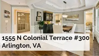 1555 N Colonial Terrace #300 Arlington, VA | For Sale