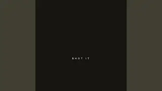 Shot It (Original Mix)