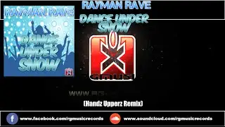 Rayman Rave - Dance Under Snow (Handz Upperz Remix) ★ OUT NOW!